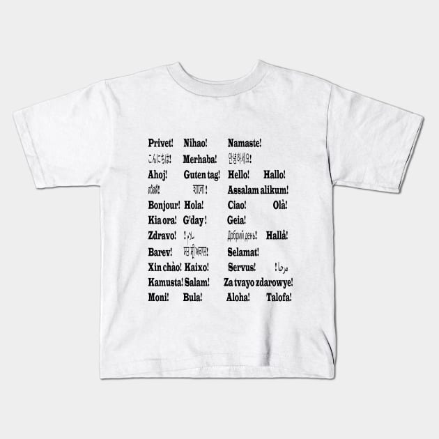 Hello in multiple languages Kids T-Shirt by Desert Boy